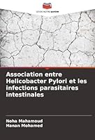 Association entre Helicobacter Pylori et les infections parasitaires intestinales (French Edition) 6200718199 Book Cover