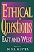 Ethical Questions: East and West (Philosophy and the Global Context)