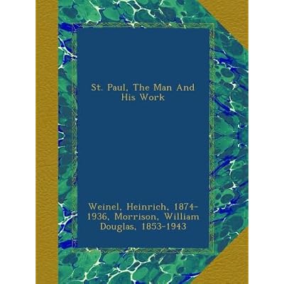 St. Paul, The Man And His Work