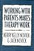 Working with Parents Makes Therapy Work
