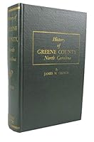 History of Greene County, North Carolina: Compiled From Legends, Hearsay, Records Found There and Elsewhere B0006DXC2O Book Cover