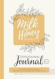 Milk and Honey Women Devotional Journal: Devotions, Journaling Prompts & Authentic Encouragement from Women Like You