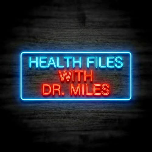 Health Files With Dr. Miles cover art