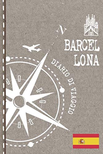 Barcellona Diario di Viaggio: Journal dotted A5 per Scrivere Appunti, Disegnare, Ricordi, Quaderno da Disegno, Dot Grid Giornalino, Bucket List – Libro Attività per Viaggi e Vacanze Viaggiatore