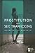Prostitution and Sex Trafficking (Opposing Viewpoints)