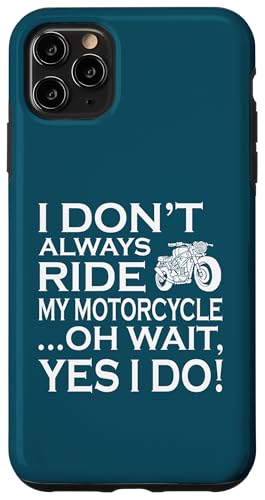 I Dont Always Ride My Motorcycle �ʔ����o�C�J�[�̃��[���A �X�}�z�P�[�X iPhone 11 Pro Max �p