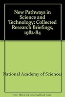 New Pathways in Science and Technology: Collected Research Briefings, 1982-84 0394740491 Book Cover