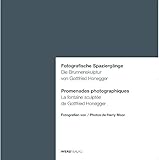  Fotografische Spaziergänge / Promenades photographiques: Die Brunnenskulptur von Gottfried Honegger - La fontaine sculptée de Gottfried Honegger