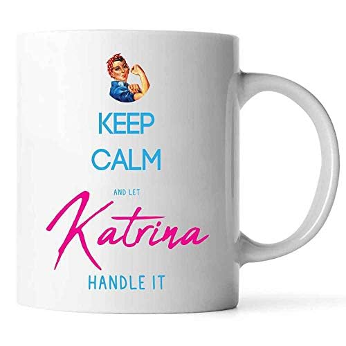 Keep Calm and Let Katrina Handle It, Katrina Mug - Personalized Name Coffee Mug, Tea Cup, Perfect Birthday Xmas Gag for Women, Friend, Coworkers â€“ Tmug8 White, 11 Oz 612321