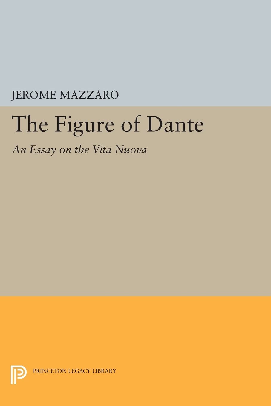 The Figure of Dante: An Essay on The Vita Nuova, Mazzaro Paperback Paper^+