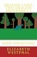 Dragon Land: Two Dragon Brothers # 2: Quest for Revenge 151878111X Book Cover