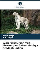 Waldressourcen von Mukundpur Satna Madhya Pradesh Indien 6205654814 Book Cover