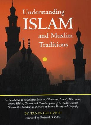 Understanding Islam And Muslim Traditions: An Introduction to the Religious