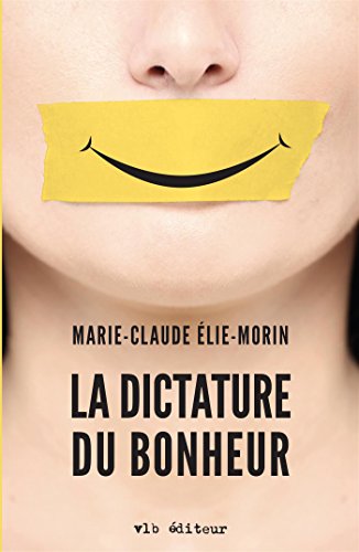 Télécharger La dictature du bonheur livre En ligne