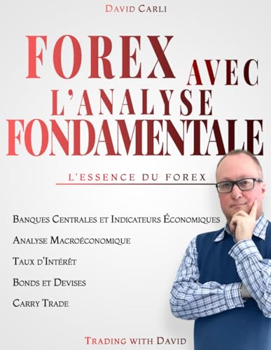 Forex avec l'Analyse Fondamentale - L'Essence du Forex: Apprends...