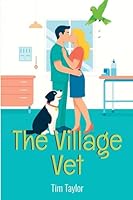 The Village Vet: The Village Vet Series - Book 1 1805881639 Book Cover