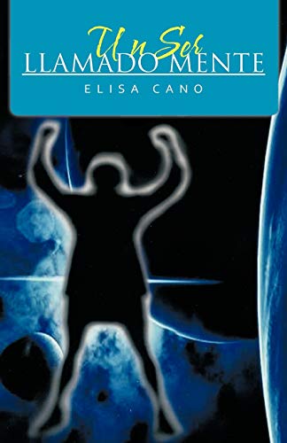 Un Ser Llamado Mente (Spanish Edition)