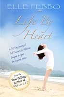 Life By Heart: A 30 Day Journey 1490332200 Book Cover