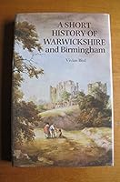 A short history of Warwickshire and Birmingham 0713404299 Book Cover