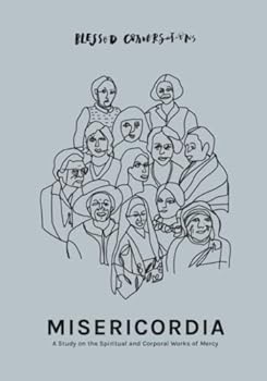 Paperback Misericordia: A Study on the Spiritual and Corporal Works of Mercy Book