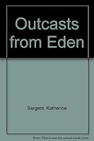 Outcasts from Eden 0449124339 Book Cover