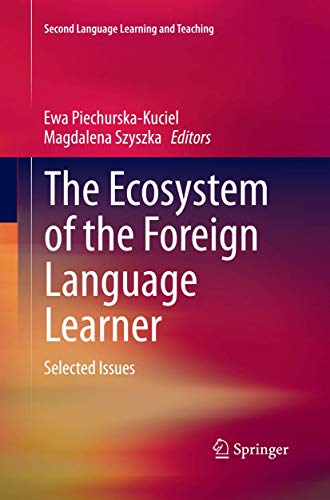 The Ecosystem of the Foreign Language Learner: Selected Issues (Second Language Learning and Teaching)