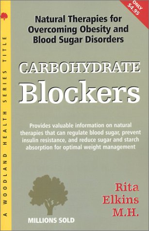 Carbohydrate Blockers: Natural Therapies for Overcoming Obesity & Blood Sugar Disorders