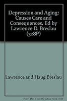 Depression and Aging: Causes Care and Consequences. Ed by Lawrence D. Breslau (328P) 0826137105 Book Cover