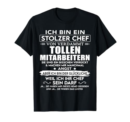 Ich Bin Ein Stolzer Chef Von Verdammt Tollen Mitarbeitern T-Shirt Ich Bin Ein Stolzer Chef Von Verdammt Tollen Mitarbeitern T-Shirt