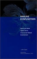 Immune Dysfunction: Winning My Battle Against Toxins, Illness & the Medical Establishment 0970127049 Book Cover