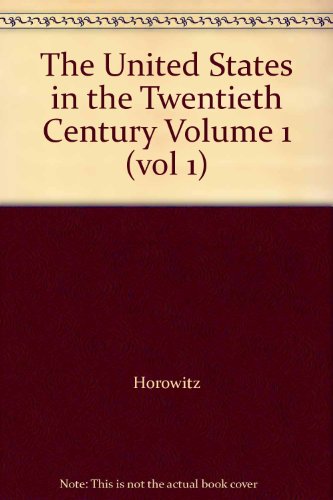 The United States in the Twentieth Century Volume 1 (vol 1)