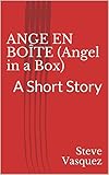  ANGE EN BOÎTE (Angel in a Box): A Short Story (English Edition)