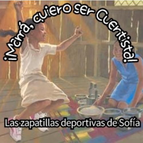 Las Zapatillas deportivas de Sof&iacute;a 2x13 &iexcl;Mam&aacute;, quiero ser Cuentista!