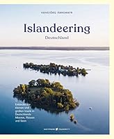 Islandeering Deutschland: Entdecke die kleinen und großen Inseln in Deutschlands Meeren, Flüssen und Seen 3942048698 Book Cover