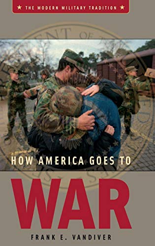 How America Goes to War (Modern Military Tradition)