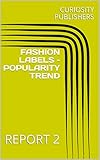  FASHION LABELS – POPULARITY TREND: REPORT 2 (English Edition)