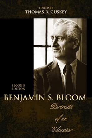 Benjamin S. Bloom: Portraits of an Educator Second Edition book cover