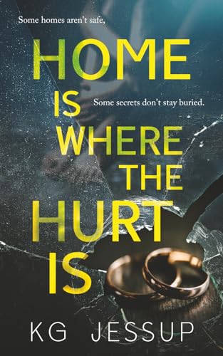 Home Is Where The Hurt Is