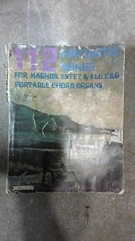 112 Fantastic Songs for Magnus, Estey & All C & G Portable Chord Organs
