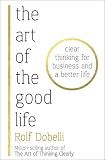 The Art of the Good Life