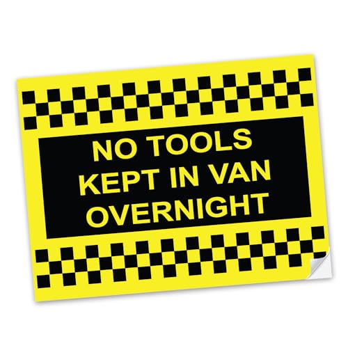 SAFESIGN No Tools Kept In Van Overnight Sign - Self Adhesive PVC Stickers - 200mm x 150mm - Work Vehicle Security Waterproof Vinyl Conforms to EN ISO 7010:2012