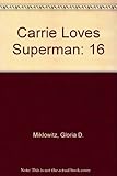  Carrie Loves Superman