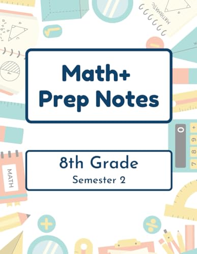 Math+ 8th Grade Prep Notes - Semester 2: 2025-2026 - Epic Charter Schools