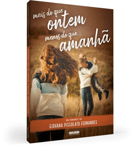 Mais do que ontem e menos do que amanhã: