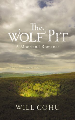 The Wolf Pit: A Moorland Romance