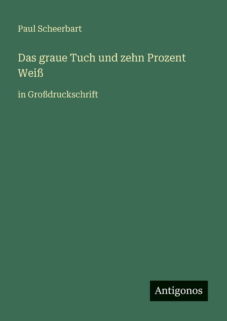 Das graue Tuch und zehn Prozent Weiß: in Großdruckschrift