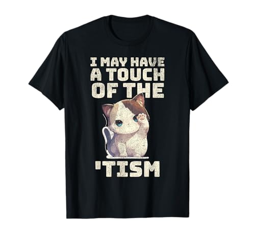 Gatto I may have the touch of the Tism autism awareness Cute Maglietta