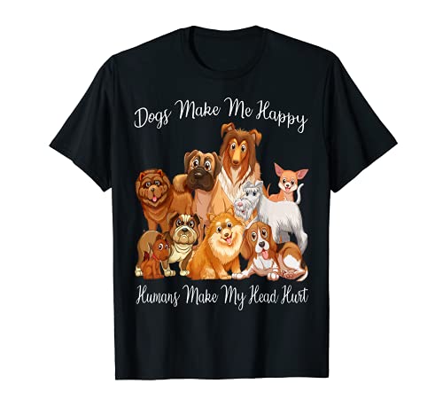 Dogs make me happy huans make my head hurt Funny Aver T-Shirt