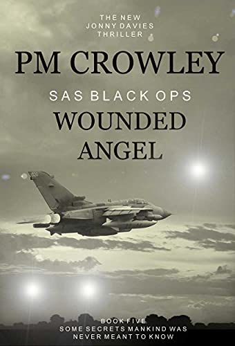 SAS Black Ops - Wounded Angel - Science Fiction Adventure Novel (Book 5)