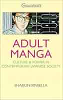 Adult Manga: Culture and Power in Contemporary Japanese